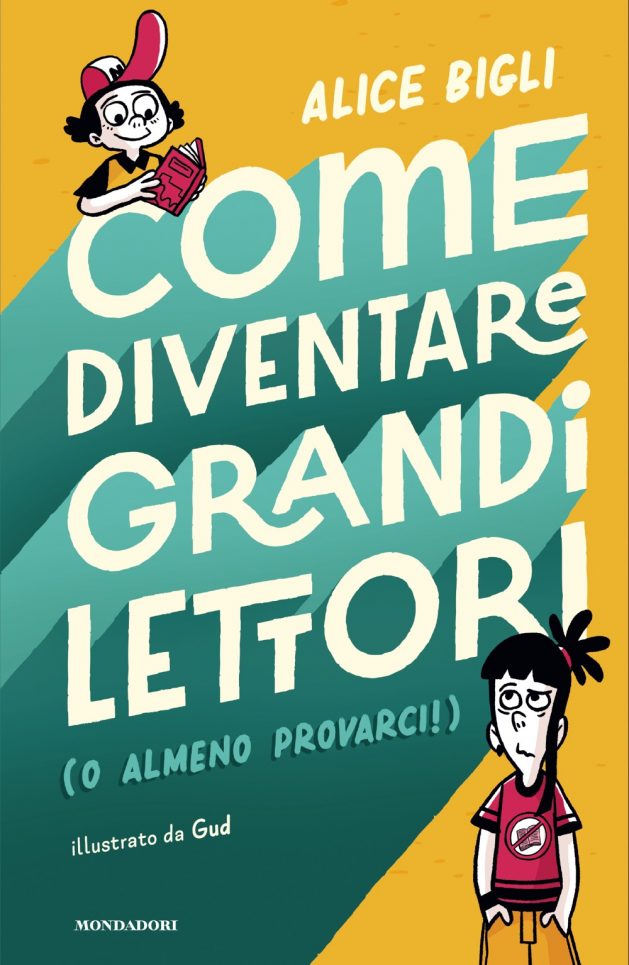 Come diventare grandi lettori di Alice Bigli e Gud
